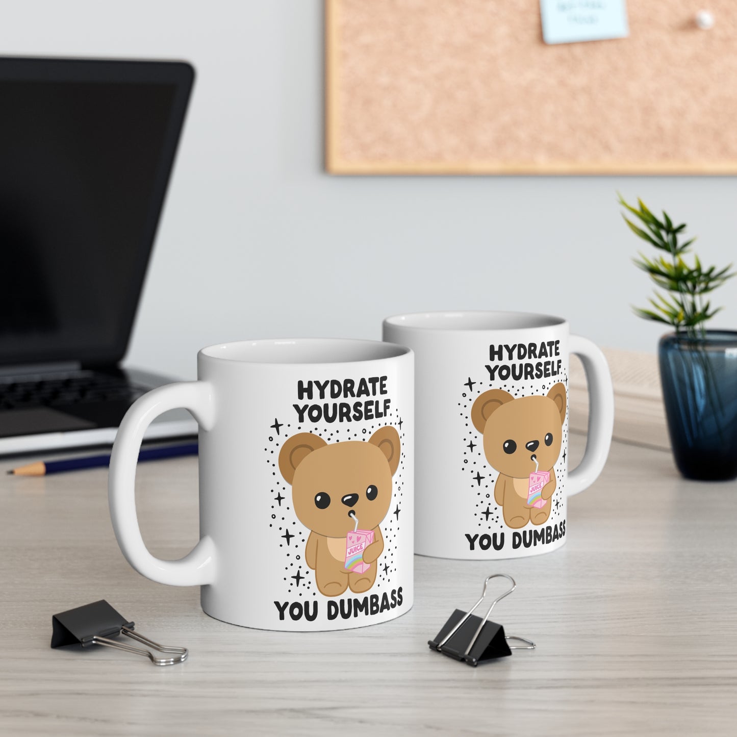 Hydrate Yourself You Dumb*ss Mug, Kawaii, Cute