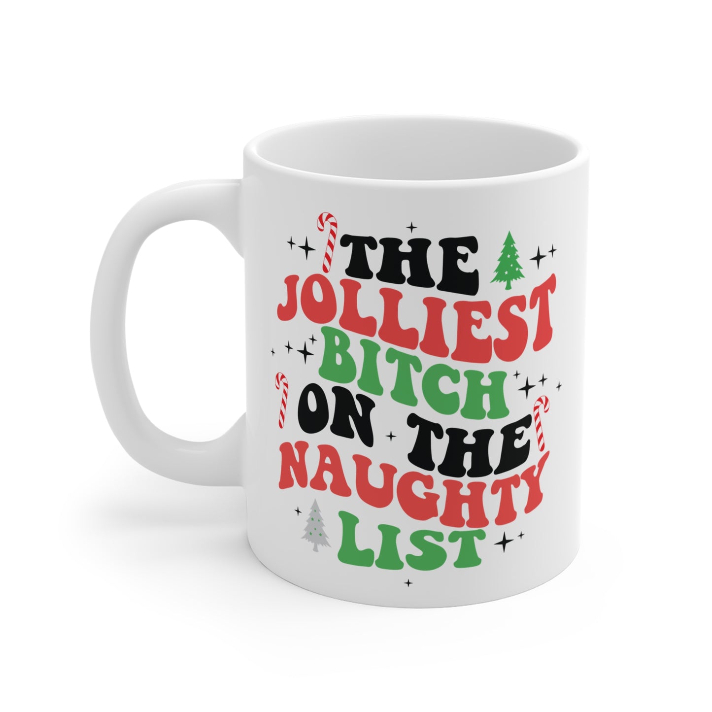 The Jolliest B*tch on the Naughty List, Christmas Mug