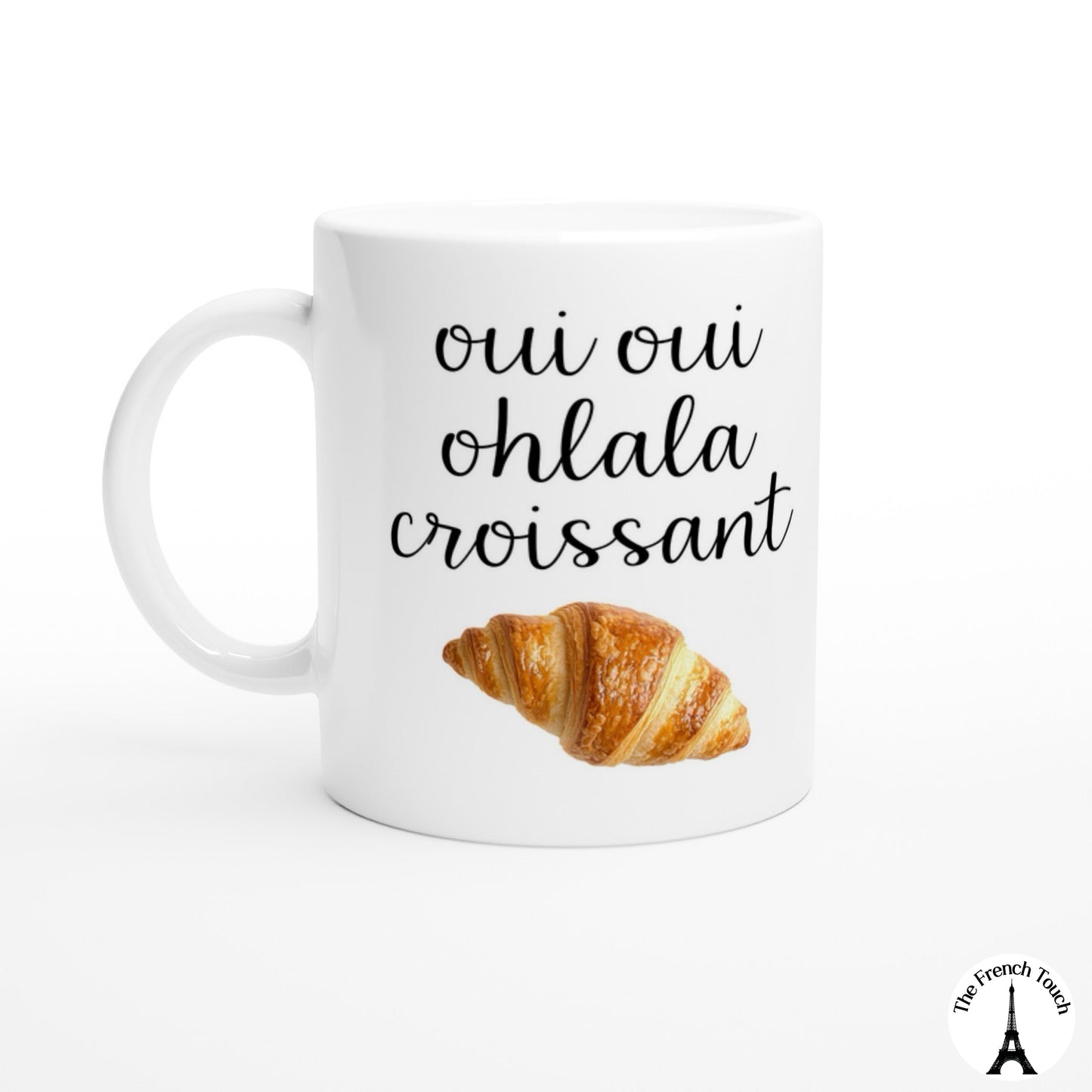 Oui oui ohlala croissant White Ceramic Mug, French humour