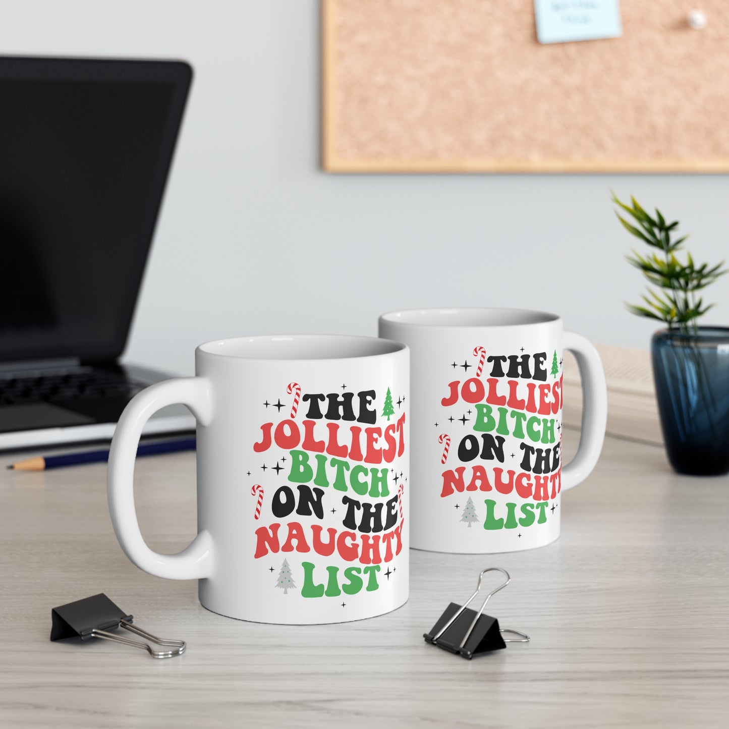 The Jolliest B*tch on the Naughty List, Christmas Mug