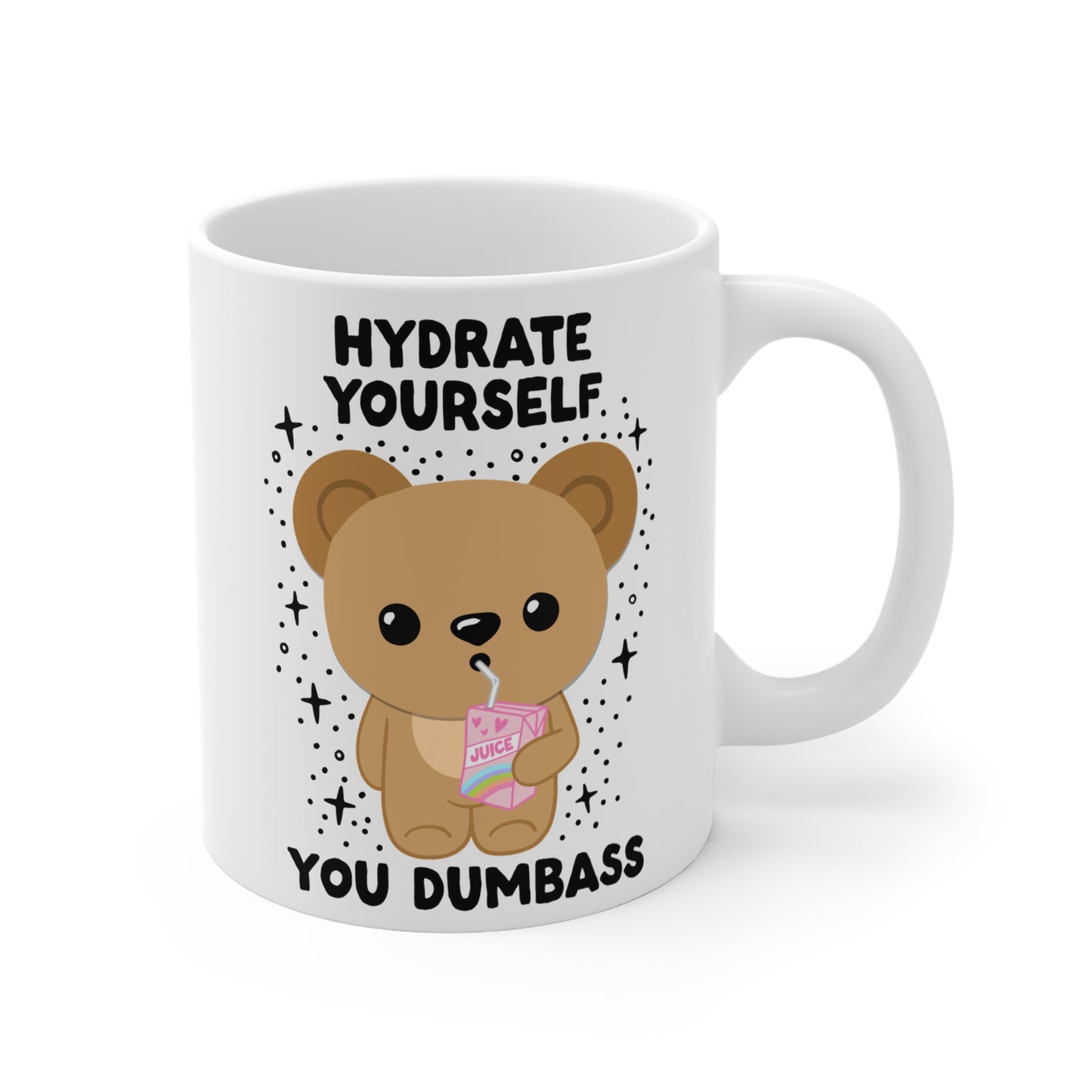 Hydrate Yourself You Dumb*ss Mug, Kawaii, Cute