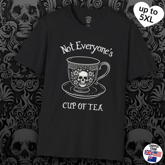 Not everyone’s cup of tea Tshirt