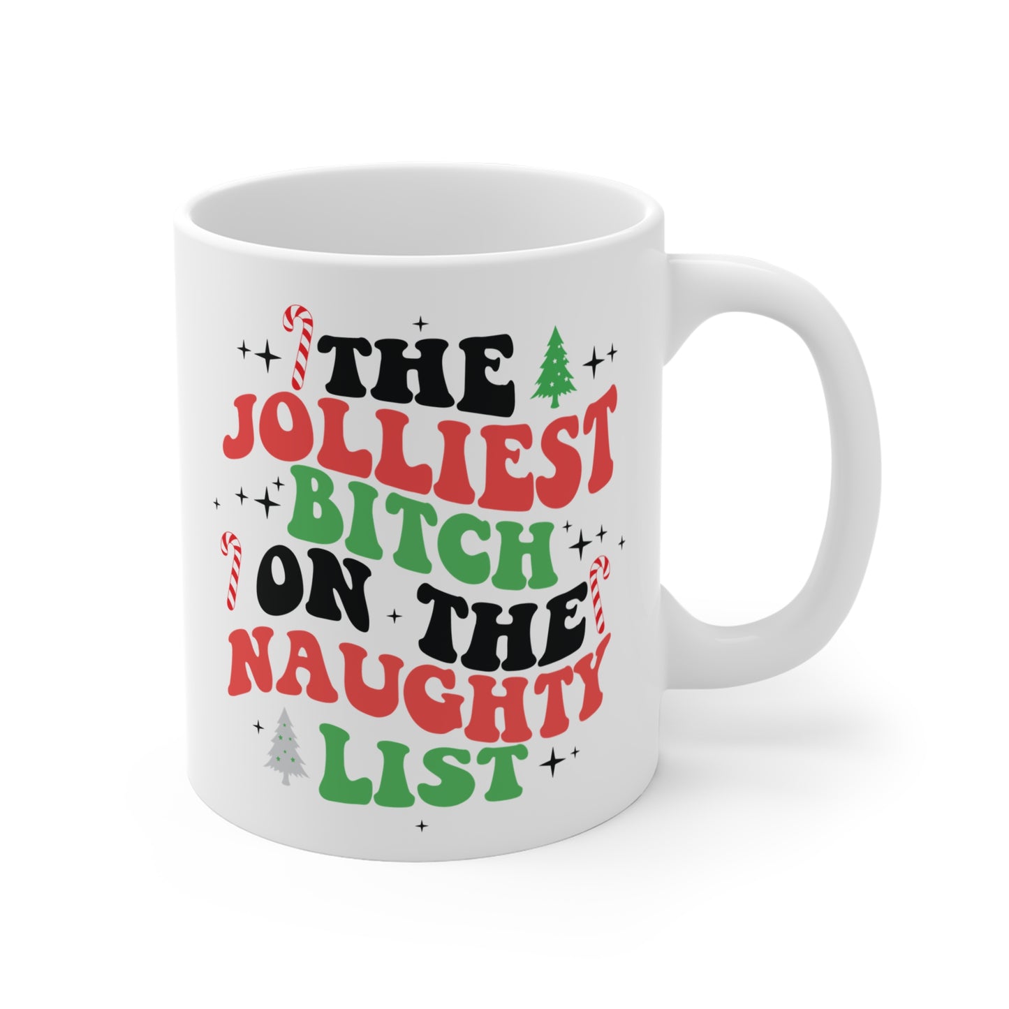 The Jolliest B*tch on the Naughty List, Christmas Mug