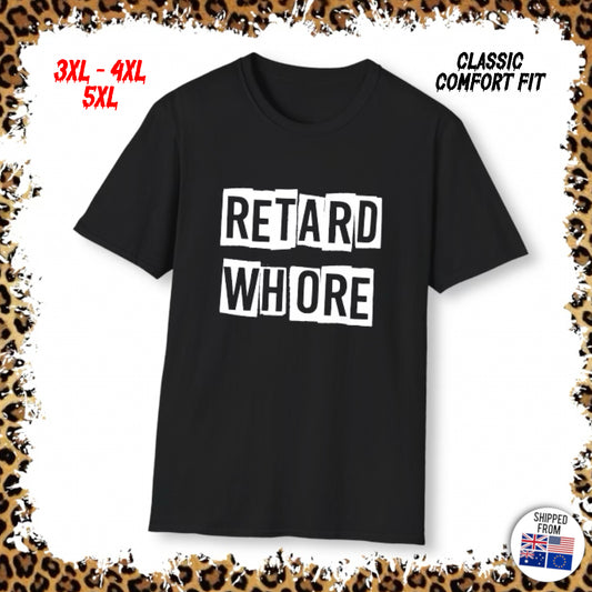 Retard Wh*re, psychobilly Softstyle T-Shirt, up to 5XL