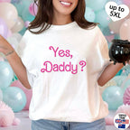 Yes Daddy T-shirt, up to 5XL