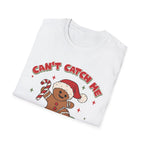 Can’t catch me, Gingerbread Man, Christmas T-shirt, up to 5XL