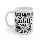 Just want to cuddle and watch horror movies Mug