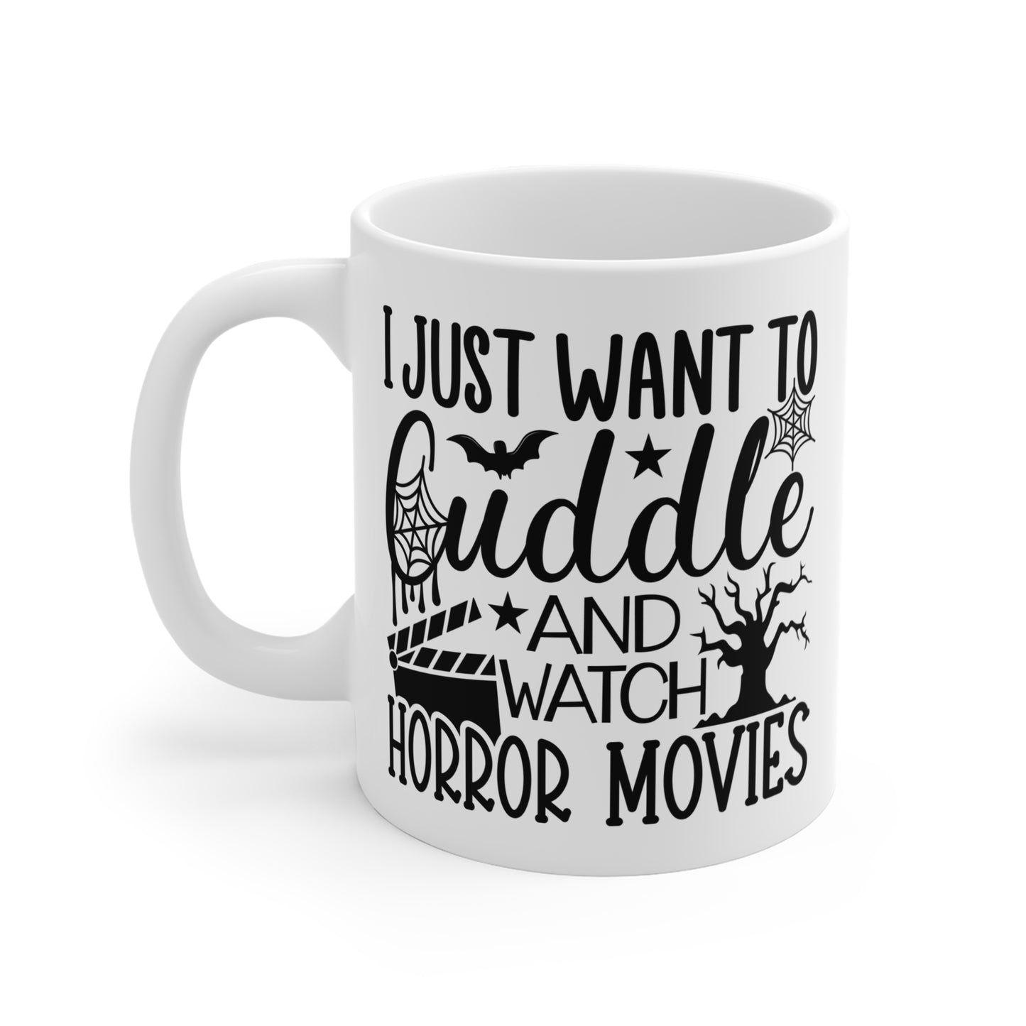 Just want to cuddle and watch horror movies Mug