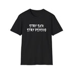 Stay Sick Stay Psycho, psychobilly Softstyle T-Shirt, up to 5XL