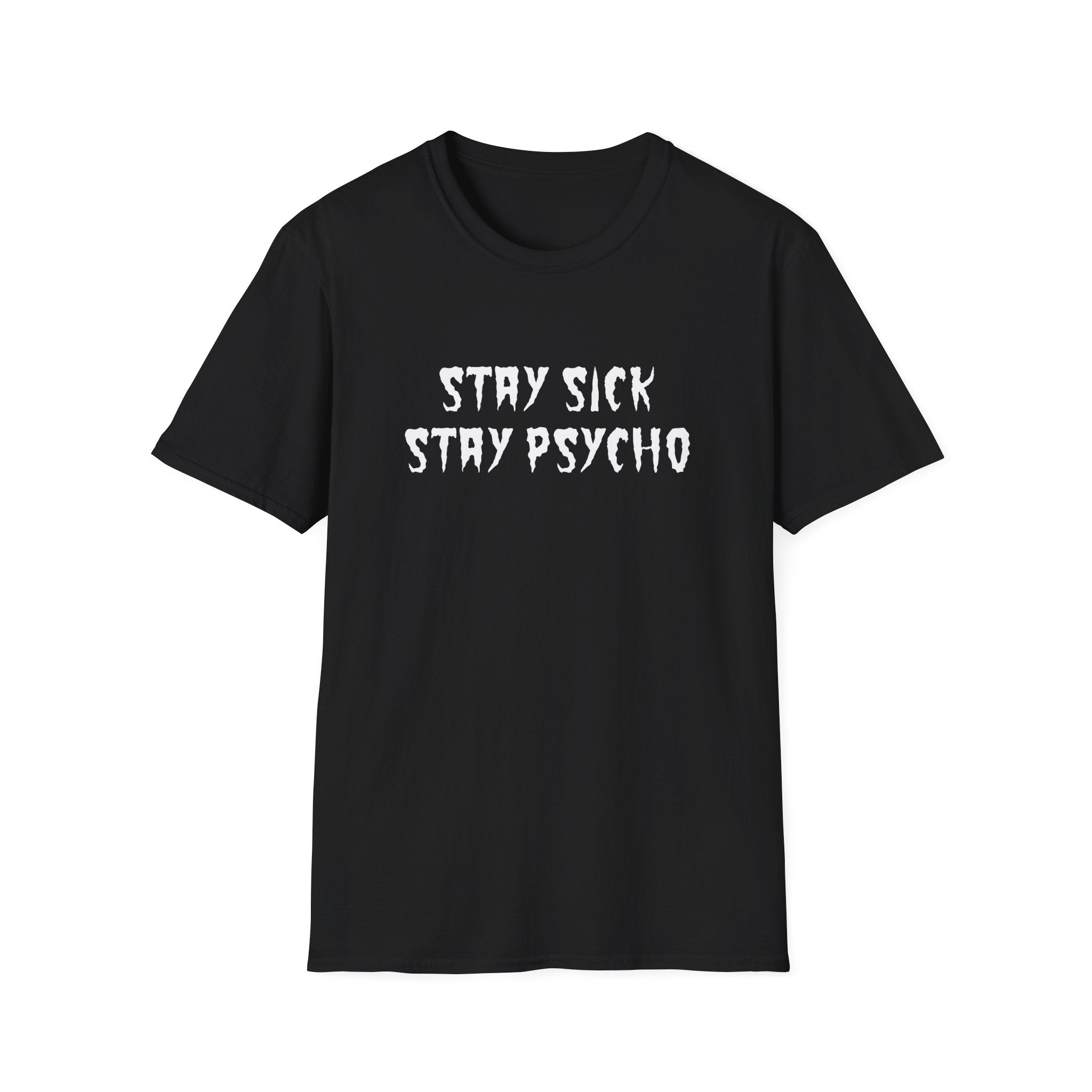 Stay Sick Stay Psycho, psychobilly Softstyle T-Shirt, up to 5XL