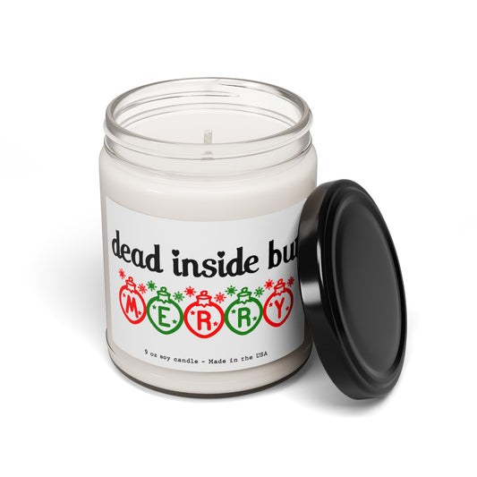 Dead inside but Merry - Scented Soy Candle, 9oz, Christmas candle