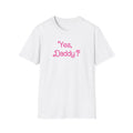 Yes Daddy T-shirt, up to 5XL