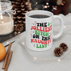 The Jolliest B*tch on the Naughty List, Christmas Mug
