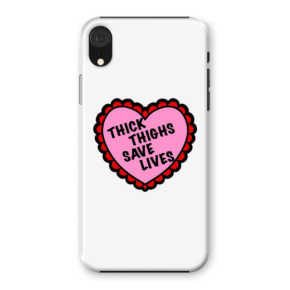 Thick Thighs Save Lives Snap Phone Case