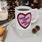 Thick thighs save lives Mug