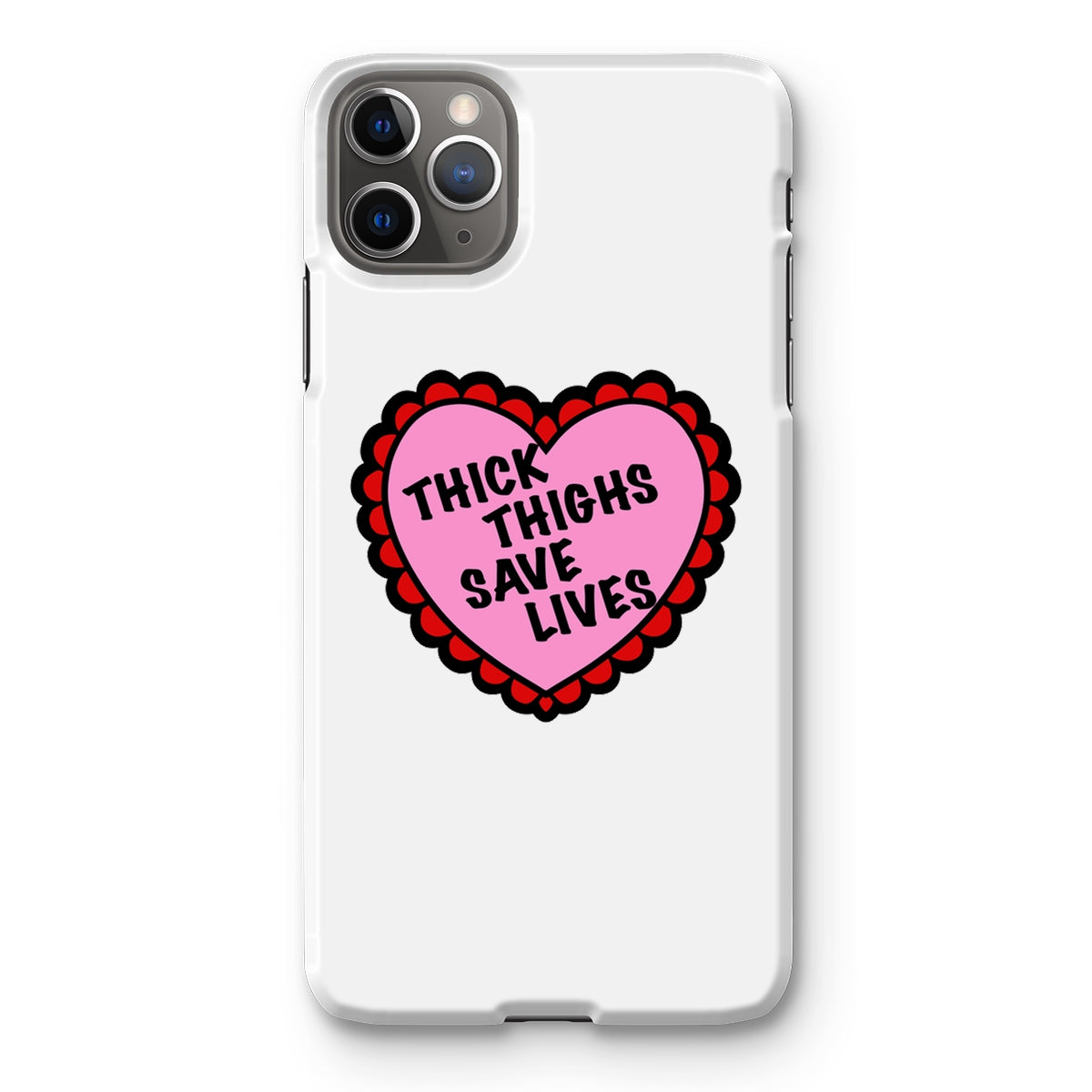 Thick Thighs Save Lives Snap Phone Case