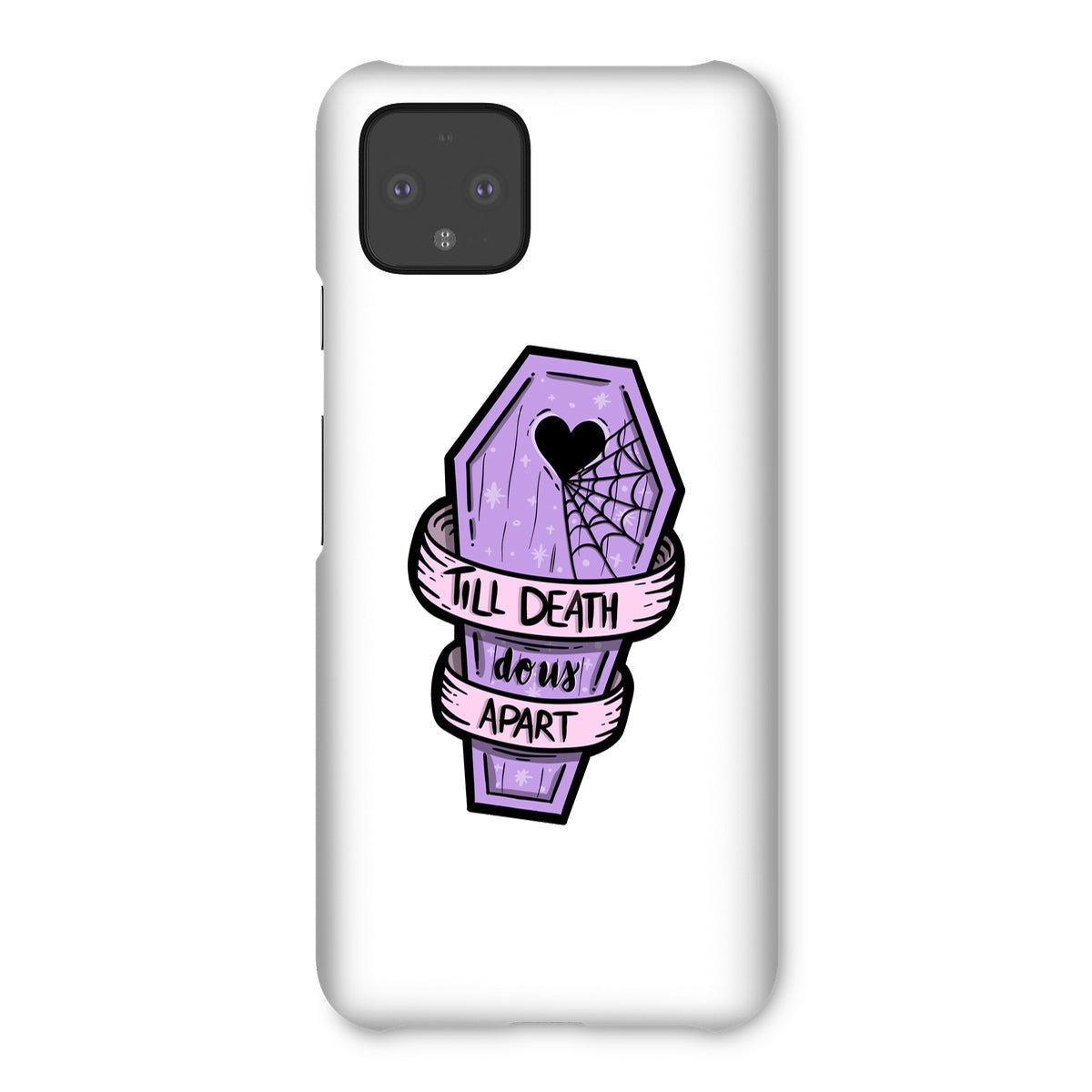 Til Death Snap Phone Case