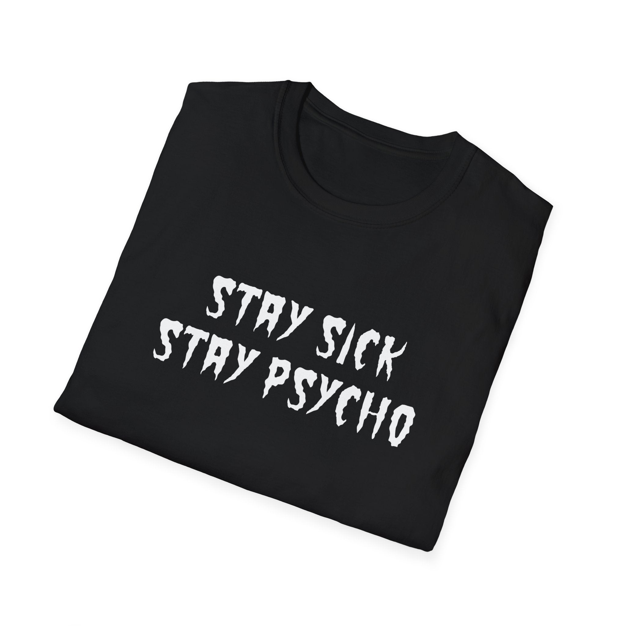 Stay Sick Stay Psycho, psychobilly Softstyle T-Shirt, up to 5XL