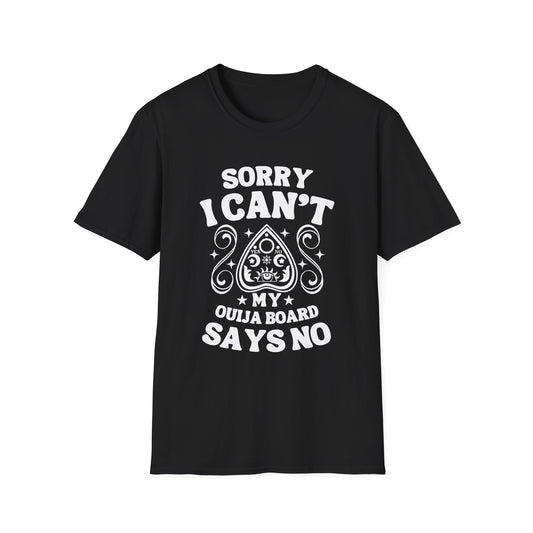 My Ouija Board says NO, Halloween Softstyle T-Shirt