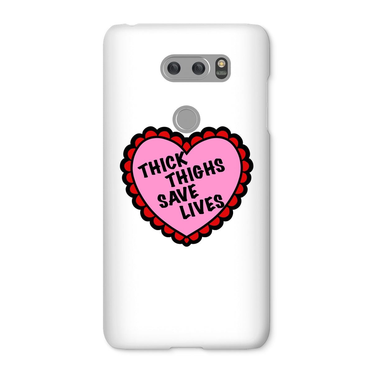 Thick Thighs Save Lives Snap Phone Case