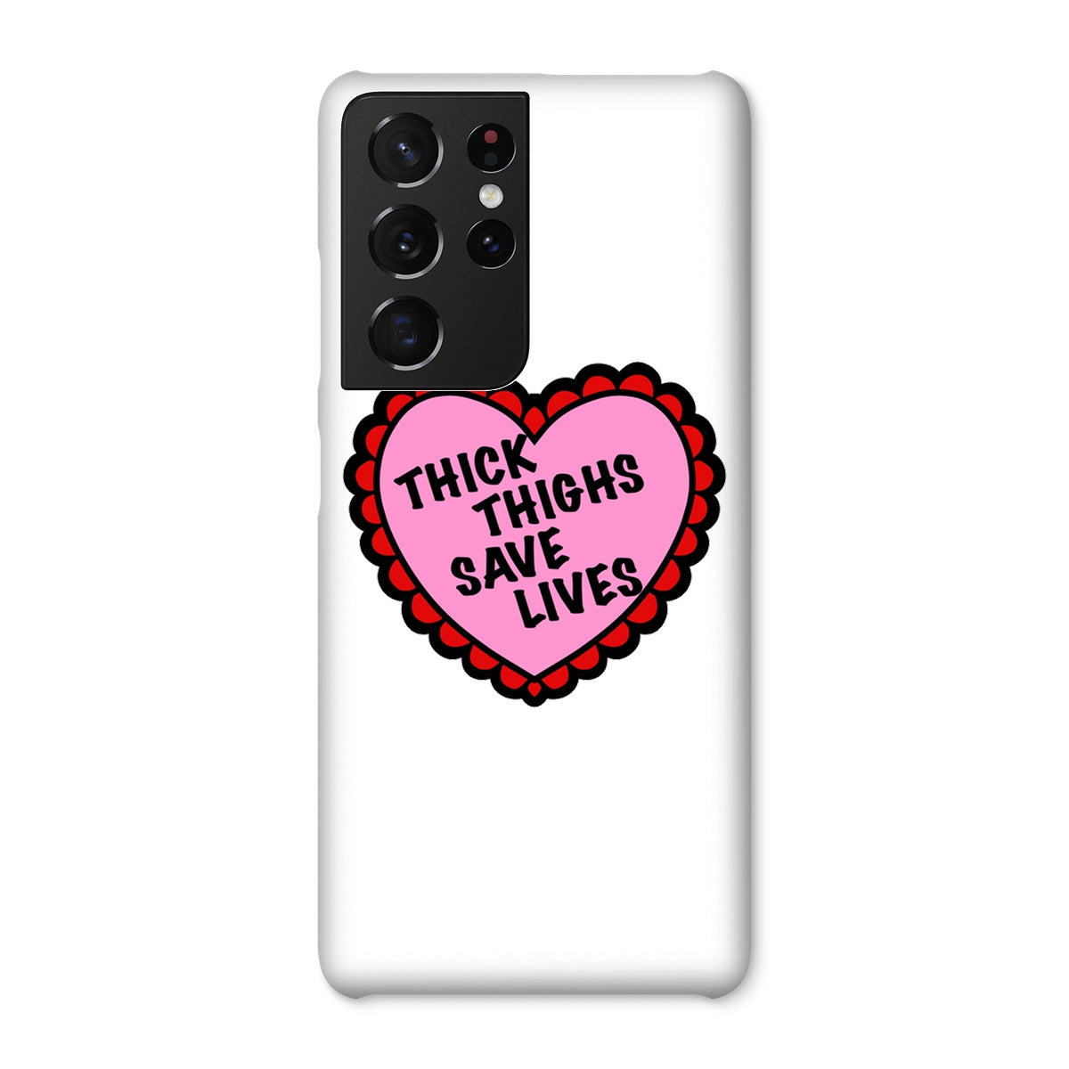 Thick Thighs Save Lives Snap Phone Case