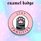 Stay Pawsitive cute enamel pin badge, cat lover, Strange Dollz Boudoir