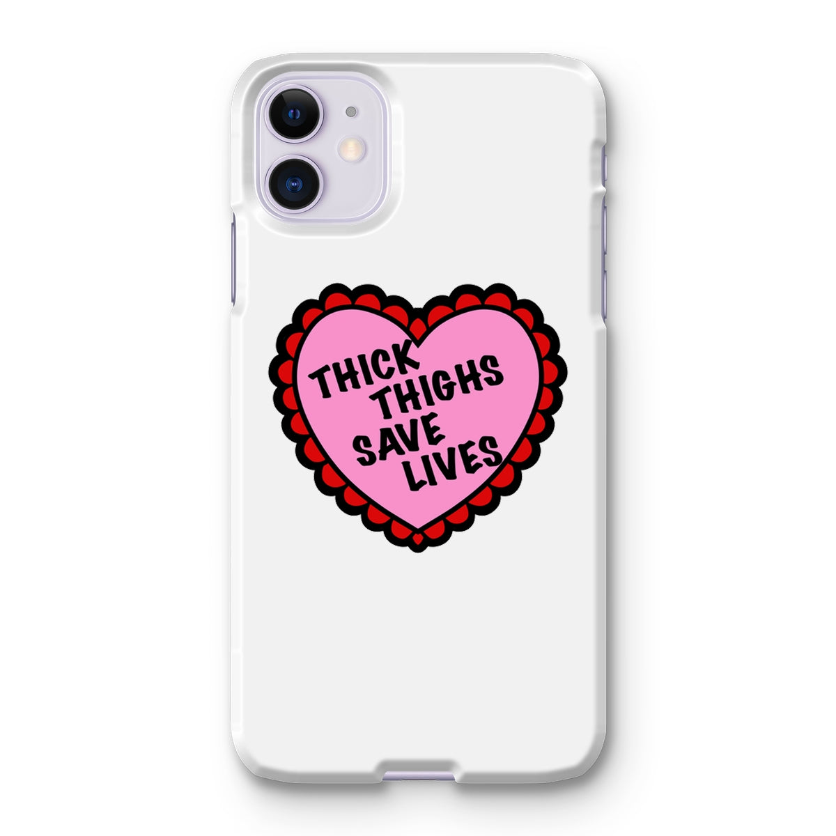 Thick Thighs Save Lives Snap Phone Case