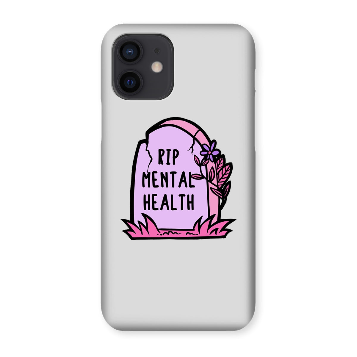 RIP Mental Health Snap Phone Case