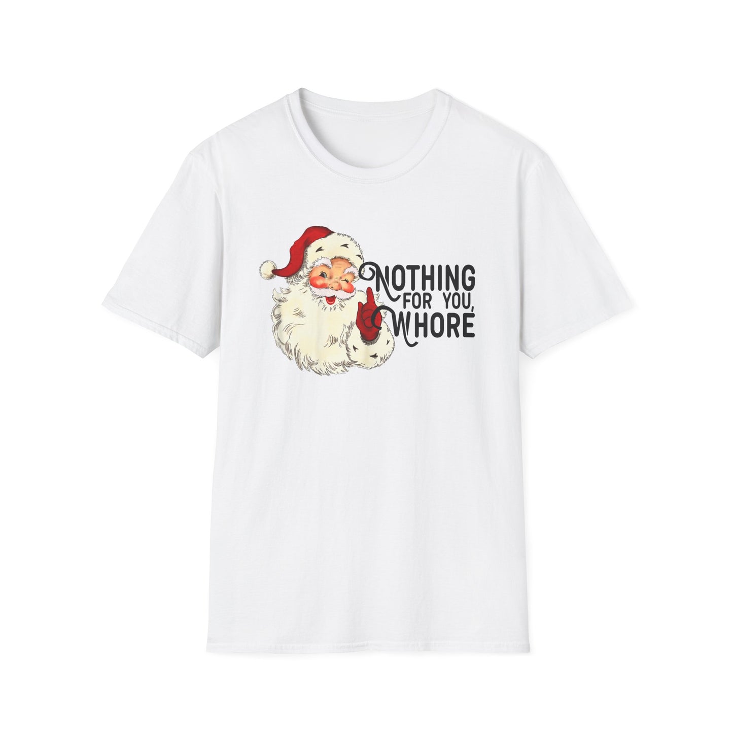 Nothing for you Wh*re, Christmas T-shirt, up to 5XL, funny Santa