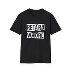 Retard Wh*re, psychobilly Softstyle T-Shirt, up to 5XL
