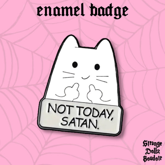Not today Satan, cute cat enamel pin badge, Strange Dollz Boudoir