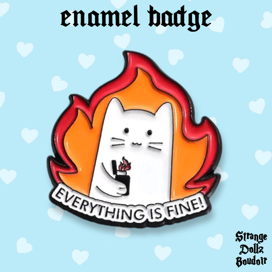 Everything is fine, cute cat enamel pin badge, Halloween, Strange Dollz Boudoir