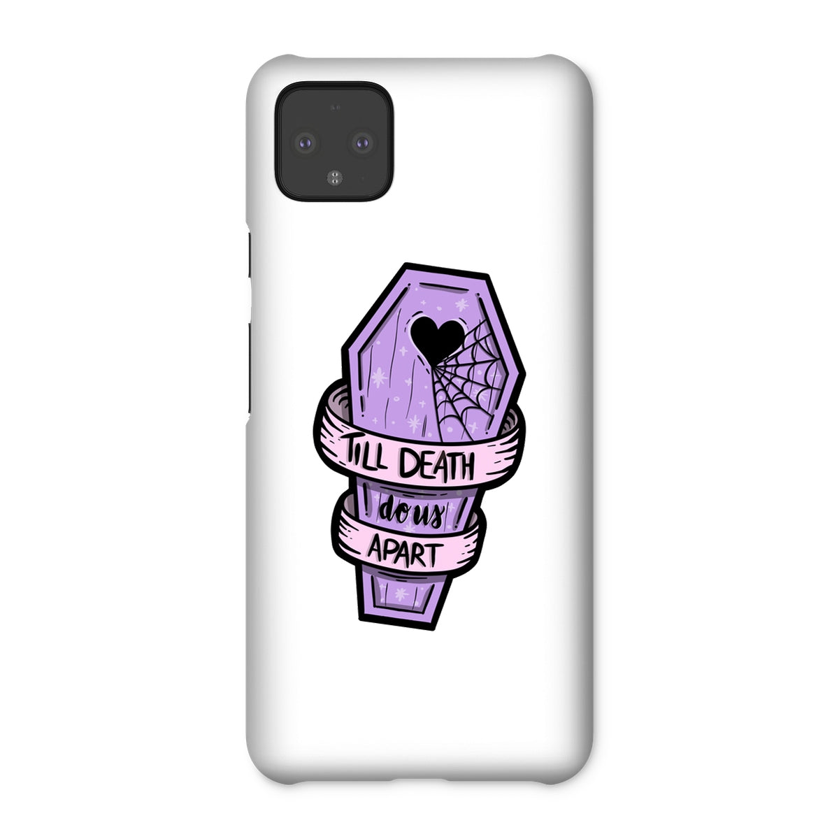 Til Death Snap Phone Case