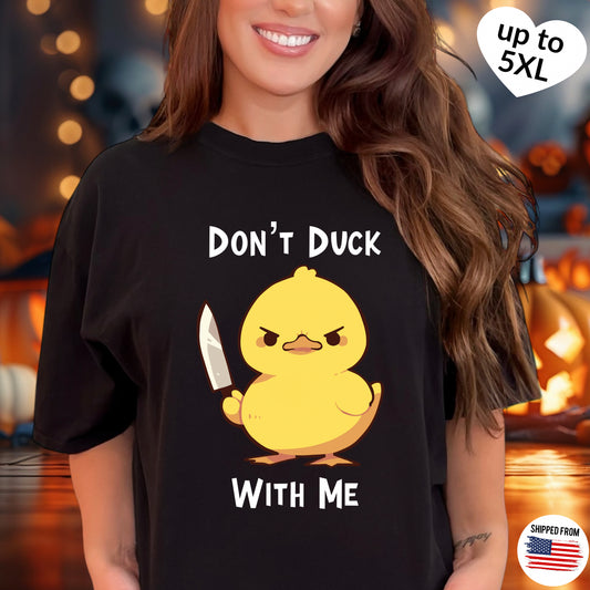 Don’t Duck with Me T-shirt, up to 5XL, cute duck with knife