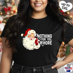 Nothing for you Wh*re, Christmas T-shirt, up to 5XL, funny Santa