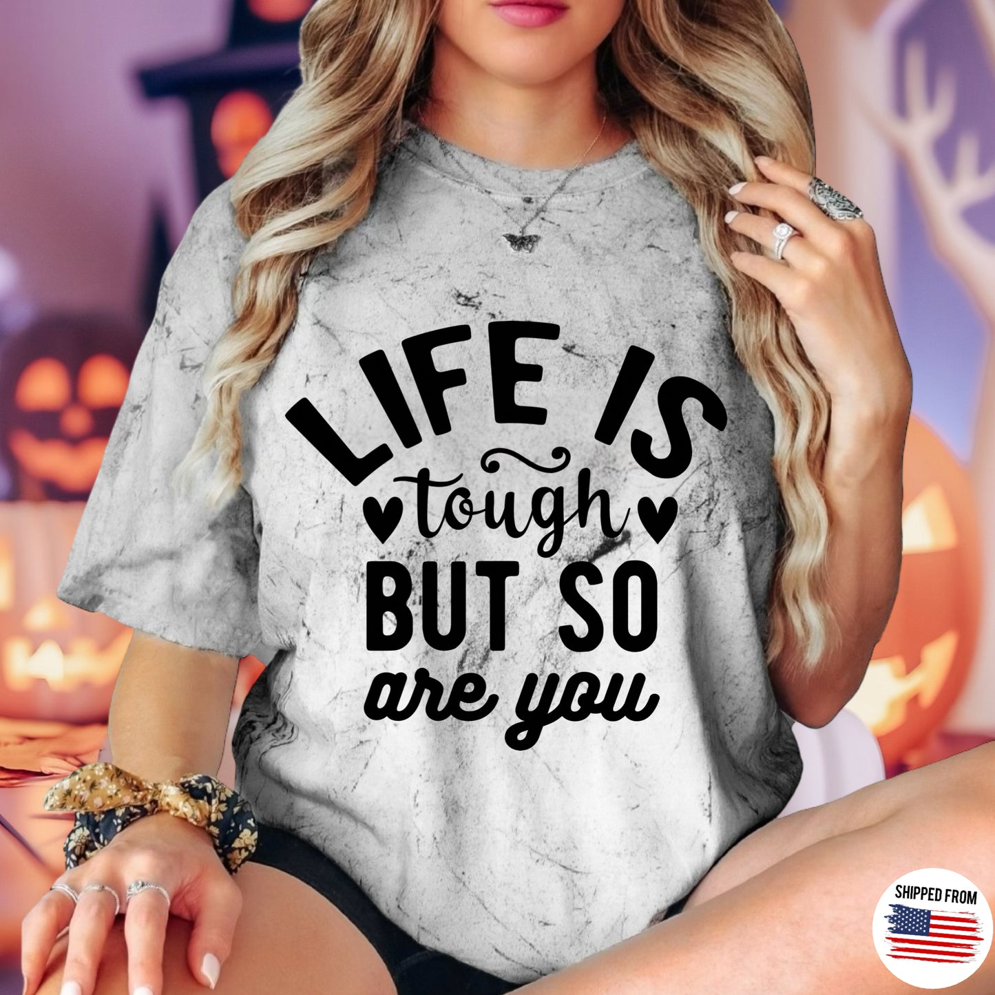 Life is tough but so are You, Color Blast T-Shirt, mental heath