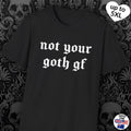 Not your goth gf Softstyle T-Shirt, gothic, Halloween