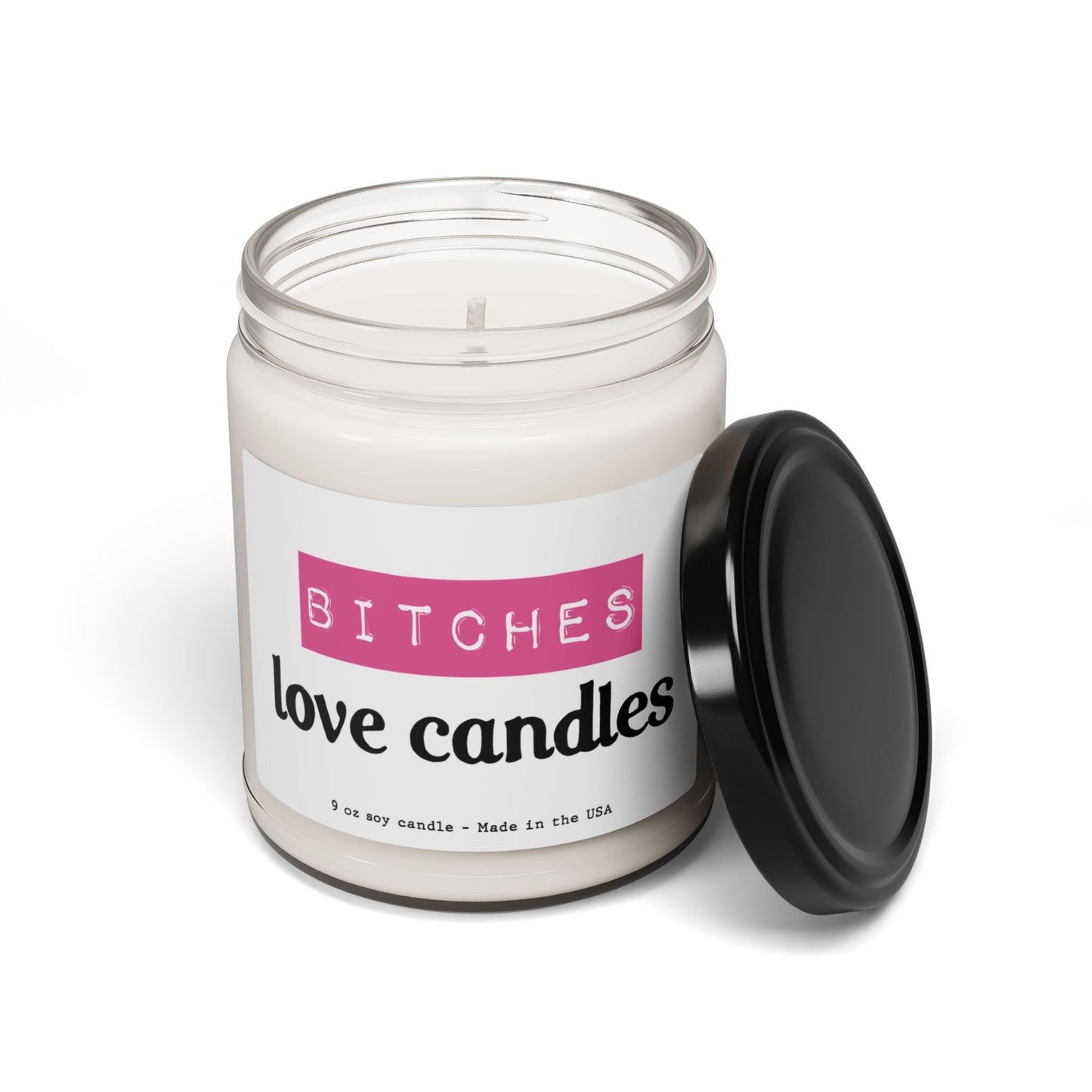 Bitches love candles - Scented Soy Candle, 9oz