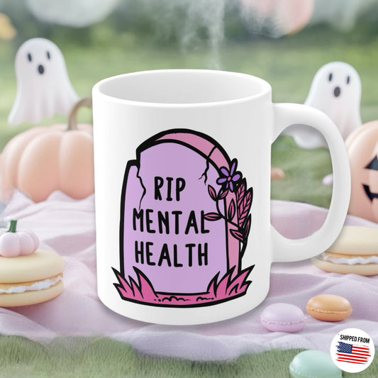 RIP Mental Health Mug