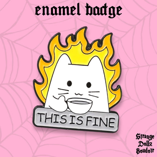 This is fine, cute cat enamel pin badge, Halloween, Strange Dollz Boudoir