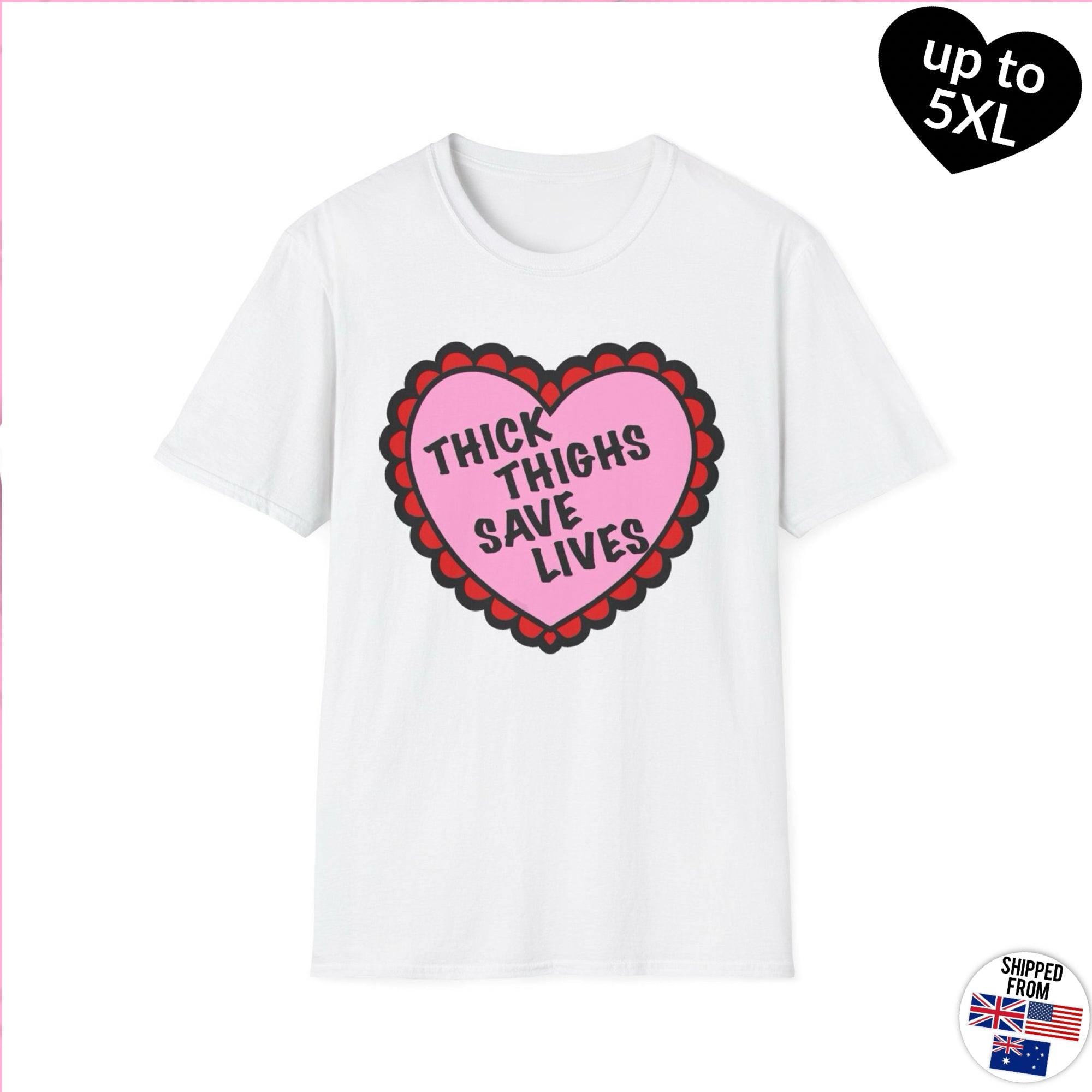 Thick Thighs Save Lives Softstyle T-Shirt, up to 5XL