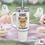 Hydrate Yourself You Dumb*ss, Large Insulated Travel Mug, 40oz, kawaii, cute - shipping to USA only