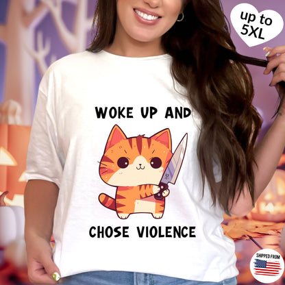 Woke up and chose violence T-shirt, up to 5XL, cute cat with knife