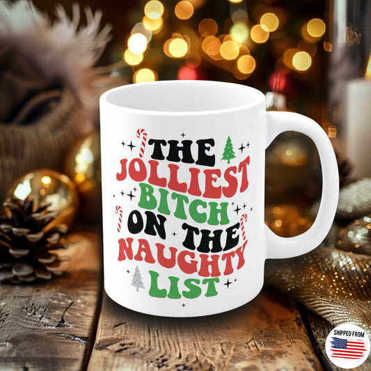 The Jolliest B*tch on the Naughty List, Christmas Mug