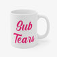 Sub Tears Mug, Findom, Dominatrix