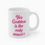 Yes Goddess Mug, Findom, Dominatrix