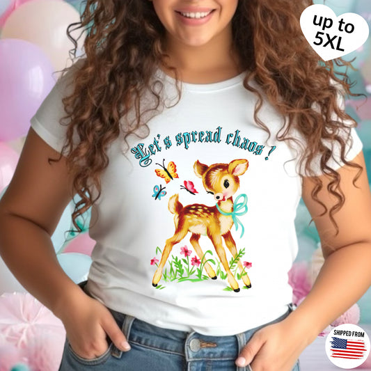 Let’s spread chaos ! T-shirt, up to 5XL, cute vintage deer