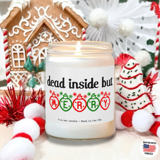 Dead inside but Merry - Scented Soy Candle, 9oz, Christmas candle