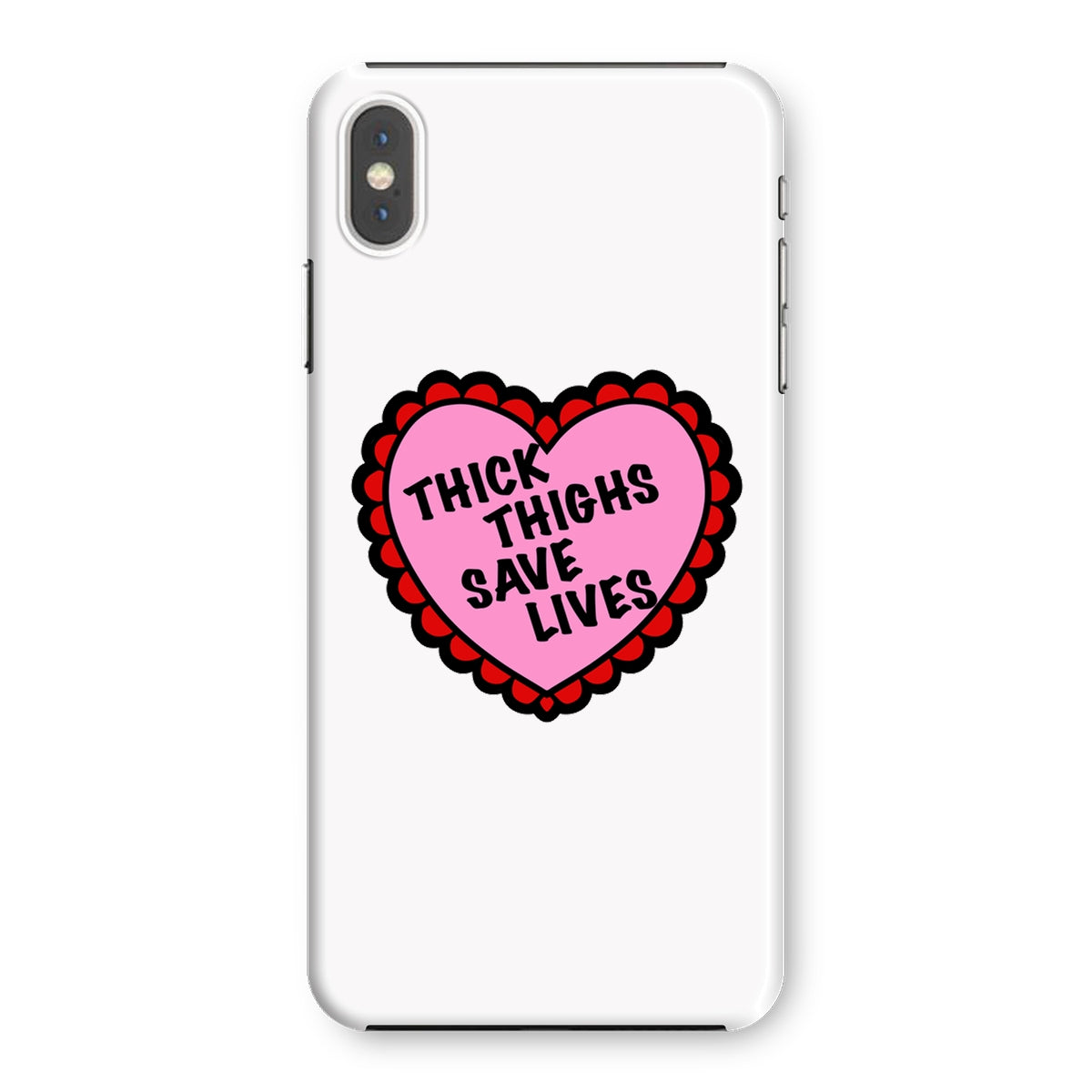 Thick Thighs Save Lives Snap Phone Case