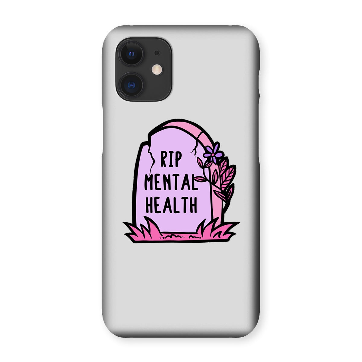 RIP Mental Health Snap Phone Case